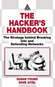 Hardcover The Hacker's Handbook: The Strategy Behind Breaking Into and Defending Networks Book