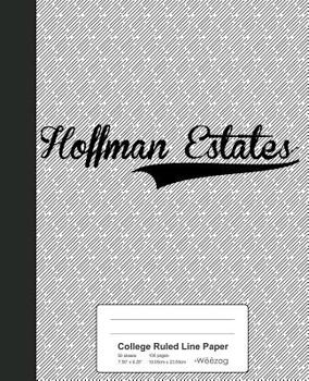 Paperback College Ruled Line Paper: HOFFMAN ESTATES Notebook Book