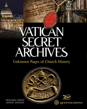 Hardcover Vatican Secret Archives: Unknown Pages of Church History Book