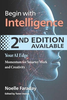 Paperback Begin with Intelligence: Your AI Edge Book