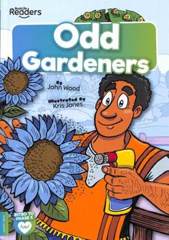 Paperback Odd Gardeners (BookLife Readers) Book