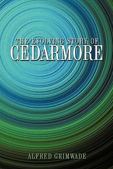 Paperback The Evolving Story of Cedarmore Book