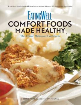 Paperback Eatingwell Comfort Foods Made Healthy: The Classic Makeover Cookbook Book