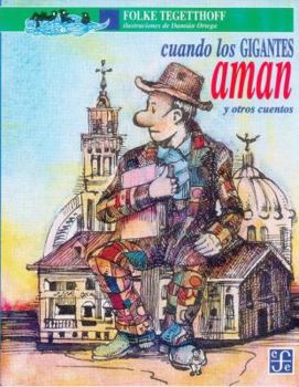 Paperback Cuando los Gigantes Aman y Otros Cuentos = When the Giants Love and Other Stories [Spanish] Book