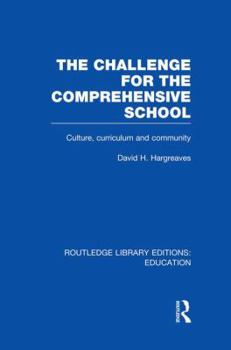 Paperback The Challenge For the Comprehensive School: Culture, Curriculum and Community Book