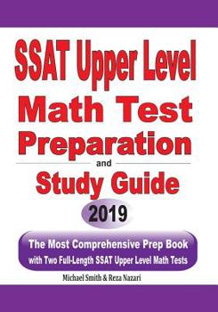 Paperback SSAT Upper Level Math Test Preparation and study guide: The Most Comprehensive Prep Book with Two Full-Length SSAT Upper Level Math Tests Book