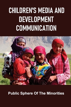 Paperback Children's Media And Development Communication: Public Sphere Of The Minorities: Participatory Action Research Book