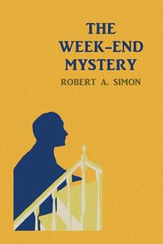 Paperback The Week-End Mystery: (A Golden-Age Mystery Reprint) Book