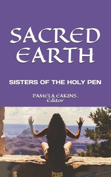 Paperback Sacred Earth: Dreaming the Future by the Sisters of the Holy Pen Book