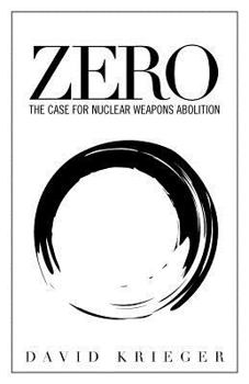 Paperback Zero: The Case for Nuclear Weapons Abolition Book