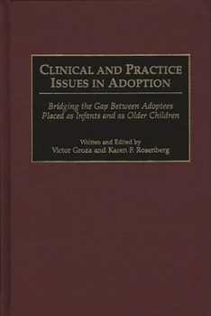 Hardcover Clinical and Practice Issues in Adoption: Bridging the Gap Between Adoptees Placed as Infants and as Older Children Book