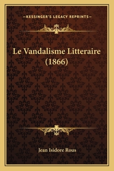 Paperback Le Vandalisme Litteraire (1866) [French] Book