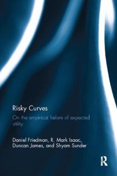 Paperback Risky Curves: On the Empirical Failure of Expected Utility Book