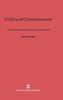 Hardcover Critics of Consciousness: The Existential Structures of Literature Book
