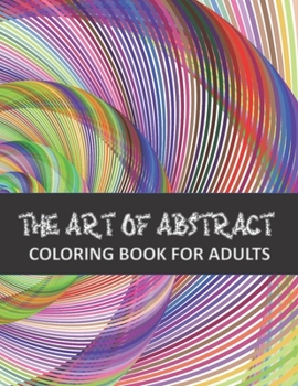 Paperback The Art of Abstract Coloring Book for adults Book