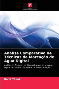 Paperback Análise Comparativa de Técnicas de Marcação de Água Digital [Portuguese] Book