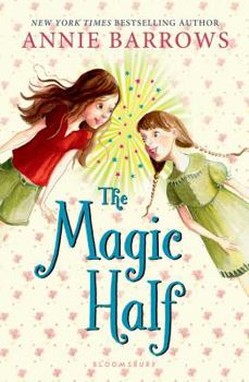 The Magic Half - Book #1 of the Miri and Molly