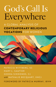Paperback God's Call Is Everywhere: A Global Analysis of Contemporary Vocations for Women Book