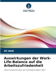 Paperback Auswirkungen der Work-Life-Balance auf die Arbeitszufriedenheit [German] Book