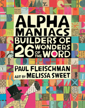Hardcover Alphamaniacs: Builders of 26 Wonders of the Word Book