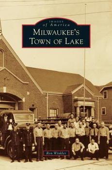 Milwaukee's Town of Lake - Book  of the Images of America: Wisconsin