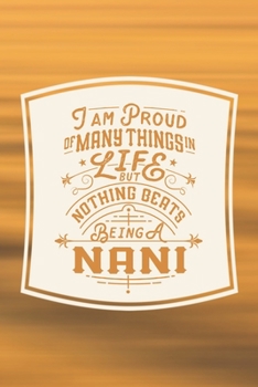 Paperback I Am Proud Of Many Things In Life But Nothing Beats Being A Nani: Family life Grandma Mom love marriage friendship parenting wedding divorce Memory da Book