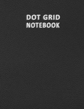 Paperback Dot Grid Notebook: Dot Grid Notebook Journal for Writing Notes and Thoughts - Large 8.5x11 Inch 110 Pages Minimal Design Dotted Paper Jou Book