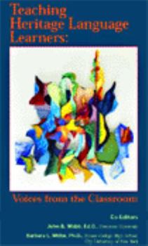 Paperback Teaching Heritage Language Learners: Voices from the Classroom (ACTFL Foreign Language Education Series) Book