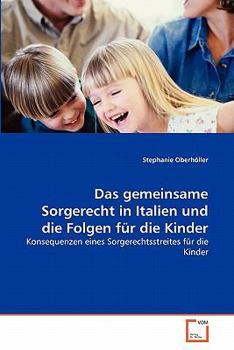 Paperback Das gemeinsame Sorgerecht in Italien und die Folgen für die Kinder [German] Book