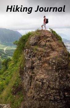 Hiking Journal: Hiking Log Book, Complete Notebook Record of Your Hikes. Ideal for Walkers, Hikers and Those Who Love Hiking