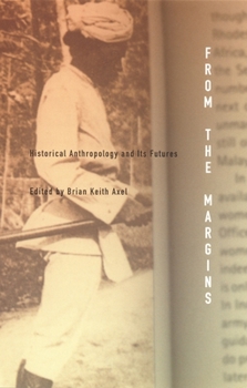 Paperback From the Margins: Historical Anthropology and Its Futures Book