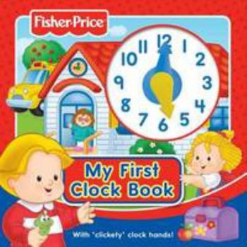 Board book Fisher-Price My First Clock Book: With 'clickety' Clock Hands! Book