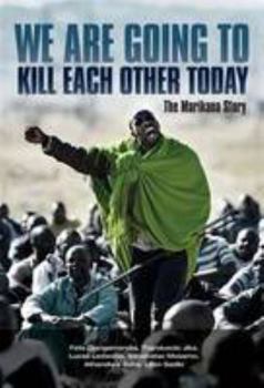 Paperback We are going to kill each other today: The Marikana story Book