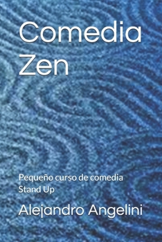 Paperback Comedia Zen: Pequeño curso de comedia Stand Up [Spanish] Book