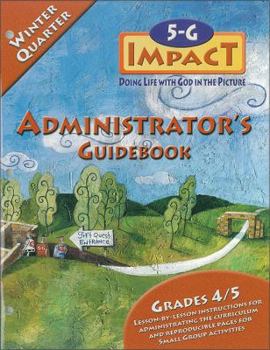 Hardcover 5-G Impact Winter Quarter Administrator's Guidebook: Doing Life with God in the Picture Book