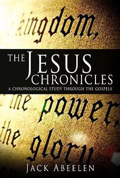 Hardcover The Jesus Chronicles: A Chronological Study Through the Gospels Book