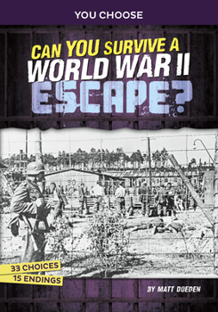 Hardcover Can You Survive a World War II Escape?: An Interactive History Adventure Book