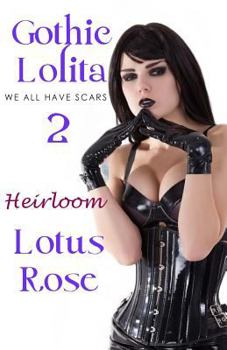 Gothic Lolita 2: Heirloom - Book #2 of the Gothic Lolita