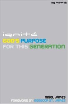 Paperback Ignite: God's Purpose for This Generation Book