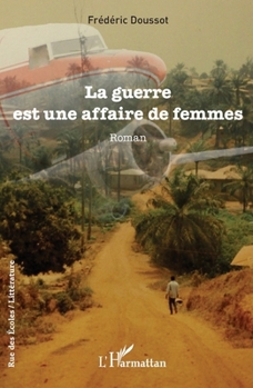 La guerre est une affaire de femmes (Rue Des Écoles) (French Edition)