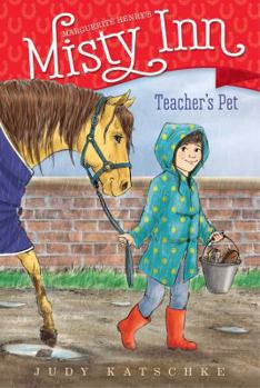 Teacher's Pet - Book #7 of the Marguerite Henry's Misty Inn