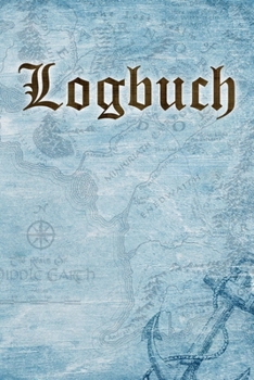 Logbuch: Seetagebuch für Hobby-Schiffsführer | Segler | Yacht | Motorboot | Sporboot | Nautisches Meilenlogbuch (German Edition)