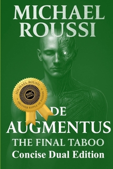 Bionic Soularism & De Augmentus (Concise Dual Edition): A Soularism Philosophy (Bionic Soularism Series)