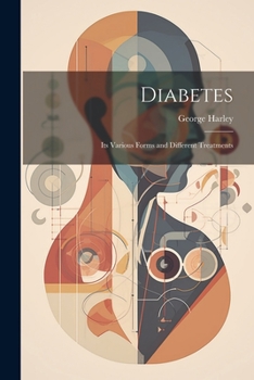 Paperback Diabetes: Its Various Forms and Different Treatments Book