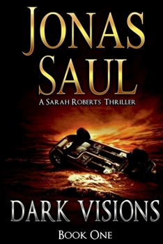 Paperback Dark Visions: A Sarah Roberts Thriller Book 1 Book