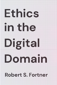 Hardcover Ethics in the Digital Domain Book