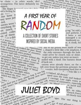 Paperback A First Year of Random: A Collection of ShortStories Inspired by Social Media Book