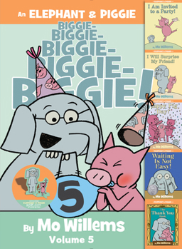 An Elephant & Piggie Biggie! Volume 5 (An Elephant and Piggie Book)
