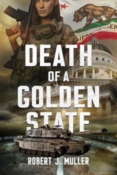 Paperback Death of a Golden State: A Military Thriller Book