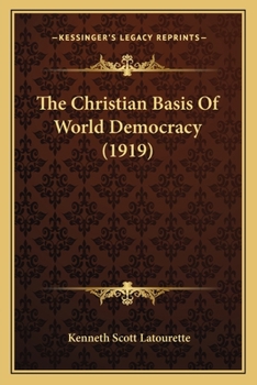 Paperback The Christian Basis Of World Democracy (1919) Book